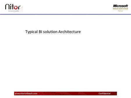 Www.ocsinfotech.in OCS Infotech Proprietary & Confidential Typical BI solution Architecture.