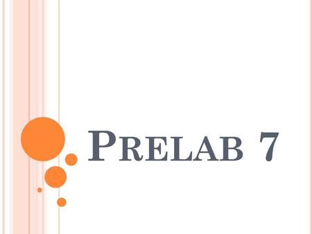 Prelab 7.