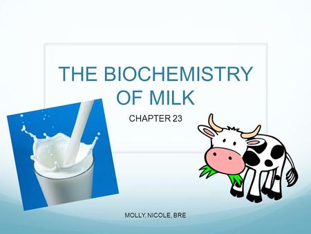 THE BIOCHEMISTRY OF MILK