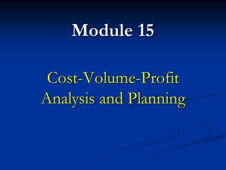 Cost-Volume-Profit Analysis and Planning