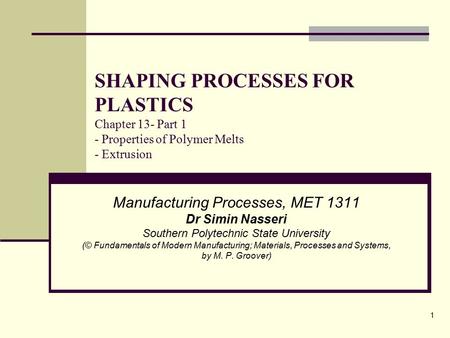 Manufacturing Processes, MET 1311 Dr Simin Nasseri