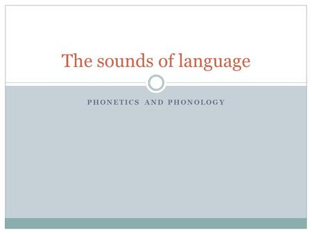 Phonetics and phonology