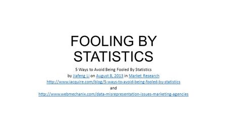 FOOLING BY STATISTICS 5 Ways to Avoid Being Fooled By Statistics