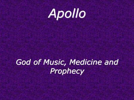 Apollo God of Music, Medicine and Prophecy. Iconography.