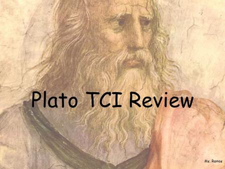 Plato TCI Review Ms. Ramos. Use your signal to display your answer to the following statements. green = true green = true red = false red = false Ms.