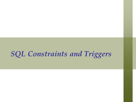 SQL Constraints and Triggers