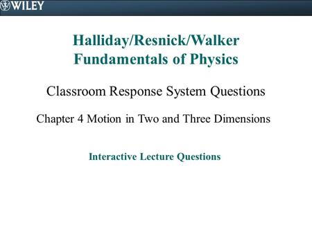 Halliday/Resnick/Walker Fundamentals of Physics