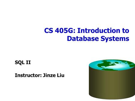 CS 405G: Introduction to Database Systems