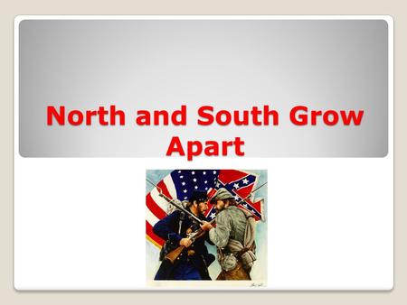 North and South Grow Apart