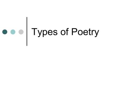 Types of Poetry.