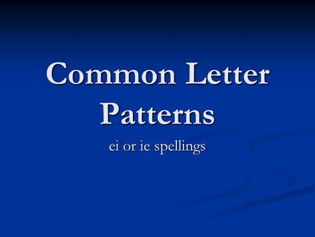 Common Letter Patterns