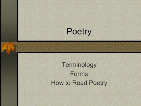 Terminology Forms How to Read Poetry