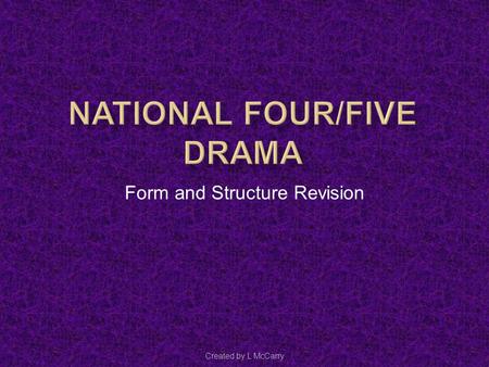 Form and Structure Revision Created by L McCarry.