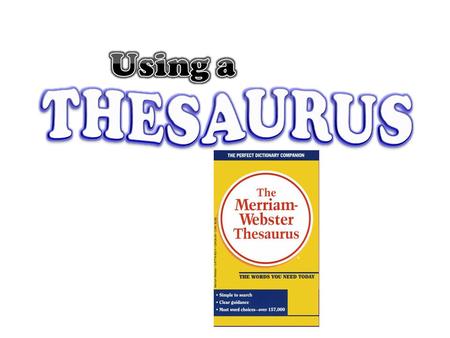 Using a THESAURUS.