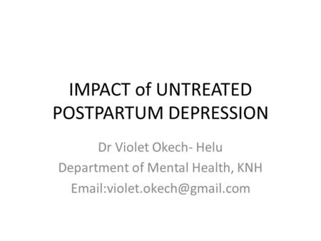 IMPACT of UNTREATED POSTPARTUM DEPRESSION