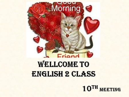 Wellcome to ENGLISH 2 class 10 th Meeting. ... So that... Such + noun + that so + Adj/Adv + That by shinta.