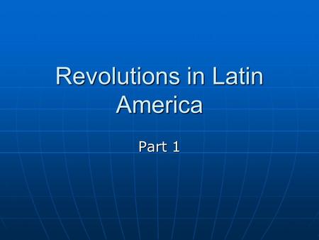 Revolutions in Latin America