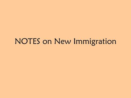 NOTES on New Immigration. Emma Lazarus Poem on Base Give me your tired, your poor, your huddled masses yearning to breathe free, the wretched refuse of.