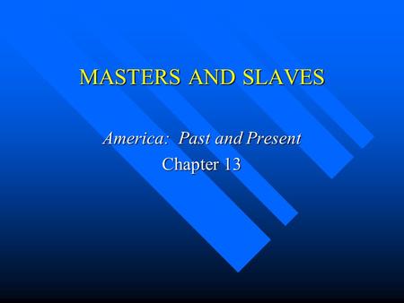 America: Past and Present Chapter 13