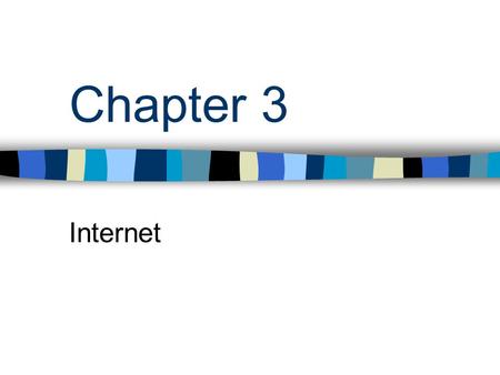 Chapter 3 Internet. Physical Components of the Internet Servers Networks Routers.