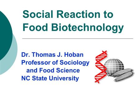 Social Reaction to Food Biotechnology