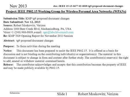 Doc.: IEEE 15-13-0677-02-0009-tg9-proposed-document-changes Submission Nov 2013 Robert Moskowitz, VerizonSlide 1 Project: IEEE P802.15 Working Group for.