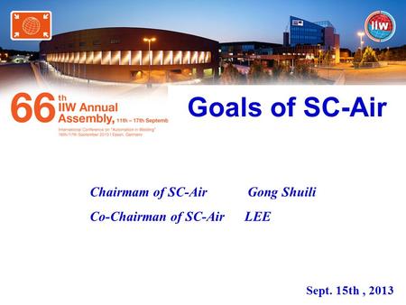 BAMTRI Goals of SC-Air Chairmam of SC-Air Gong Shuili Co-Chairman of SC-Air LEE Sept. 15th, 2013.