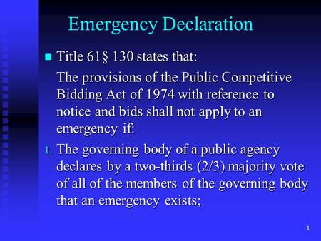 Emergency Declaration Title 61§ 130 states that: Title 61§ 130 states that: The provisions of the Public Competitive Bidding Act of 1974 with reference.