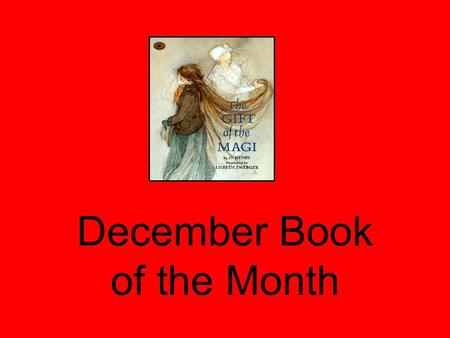 December Book of the Month. From School Library Journal: An illustrated, unabridged version of the classic short story in which a young husband and wife.