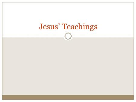 Jesus’ Teachings. What are Parables? A parable is a short story which teaches a lesson.  From the Greek: parabolē – “comparison, illustration, analogy”