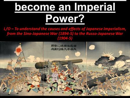 How and why did Japan become an Imperial Power?