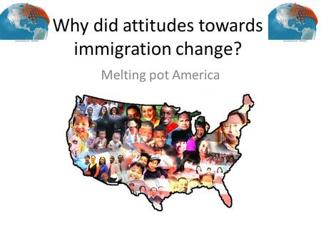 Why did attitudes towards immigration change?