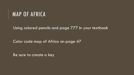 Map of africa Using colored pencils and page 777 in your textbook