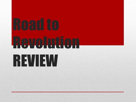 Road to Revolution REVIEW. Common Sense, by Thomas Paine, is most similar to which of the following? a. A newspaper article explaining a dispute with.