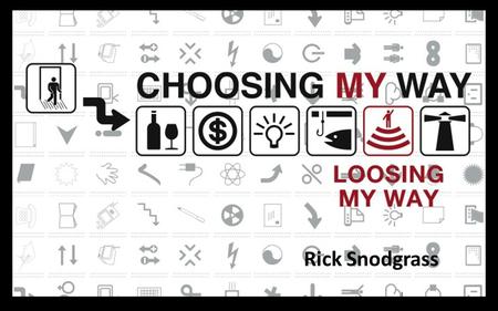 Rick Snodgrass. Proverbs 14:12 There is a way that appears to be right, but in the end it leads to death.