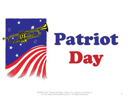 PATRIOT DAY, Teresa Jennings – MUSIC K-8, Volume 23, Number 1