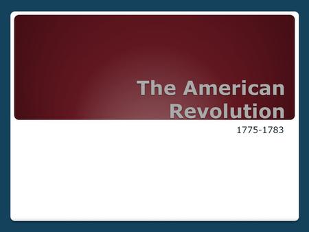 The American Revolution