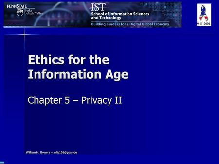 William H. Bowers – Ethics for the Information Age Chapter 5 – Privacy II.