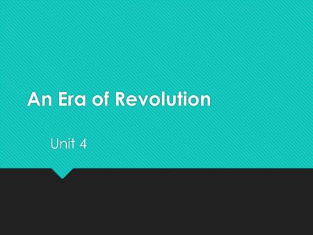 An Era of Revolution Unit 4. vocabulary  Amend – to change or add  Blockade – a blockage of a harbor by an enemy to prevent transportation of soldiers.