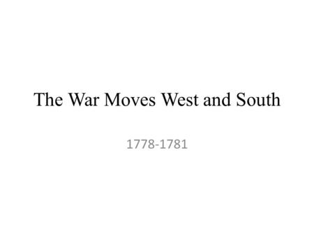 The War Moves West and South