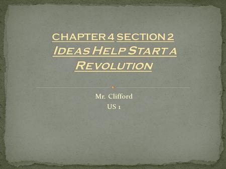 Mr. Clifford US 1. May 1775: After the violence at Lexington & Concord delegates from all 13 colonies met at the 2 nd Continental Congress in Philadelphia.