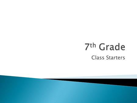 Class Starters.  Please give me one class expectation. Then please give me an example of the expectation. 4 lines.