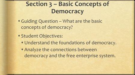 Section 3 – Basic Concepts of Democracy