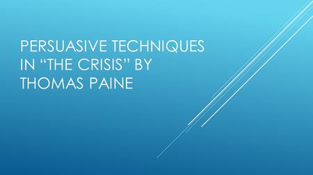 Persuasive Techniques in “The Crisis” by Thomas Paine