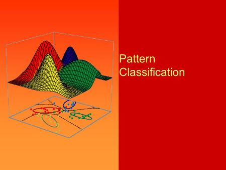 Pattern Classification. Chapter 2 (Part 1): Bayesian Decision Theory (Sections 2.1-2.2) Introduction Bayesian Decision Theory–Continuous Features.