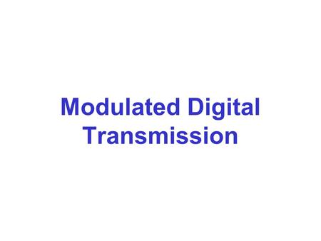 Modulated Digital Transmission