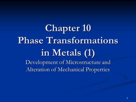 Chapter 10 Phase Transformations in Metals (1)