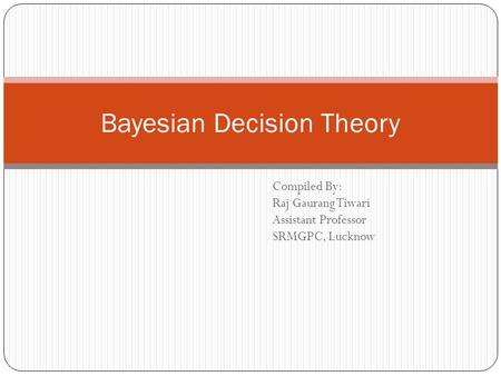 Bayesian Decision Theory