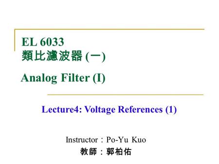 Instructor：Po-Yu Kuo 教師：郭柏佑