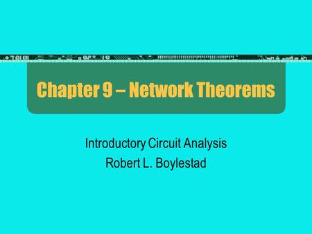 Chapter 9 – Network Theorems